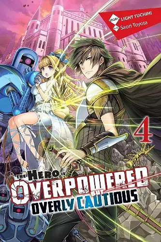 The Hero Is Overpowered but Overly Cautious, Vol. 4 (light novel) cover