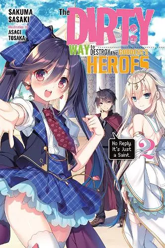 The Dirty Way to Destroy the Goddess's Heroes, Vol. 2 (light novel) cover