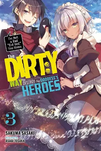 The Dirty Way to Destroy the Goddess's Heroes, Vol. 3 (light novel) cover