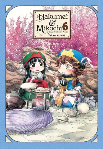 Hakumei & Mikochi: Tiny Little Life in the Woods, Vol. 6 cover