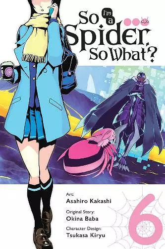 So I'm a Spider, So What?, Vol. 6 (manga) cover