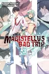 Magistellus Bad Trip, Vol. 3 (light novel) cover