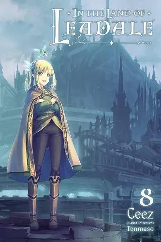 In the Land of Leadale, Vol. 8 (light novel) cover