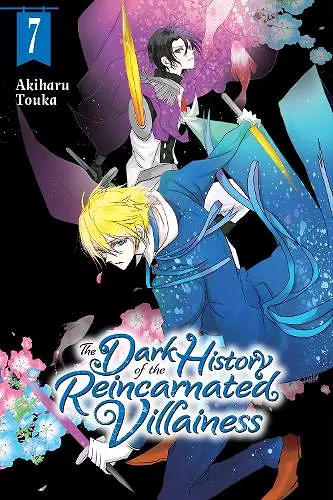 The Dark History of the Reincarnated Villainess, Vol. 7 cover