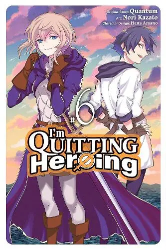 I'm Quitting Heroing, Vol. 6 cover