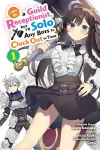 I May Be a Guild Receptionist, but I’ll Solo Any Boss to Clock Out on Time, Vol. 1 (manga) cover