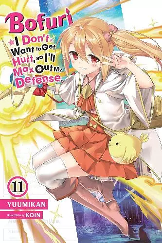 Bofuri: I Don't Want to Get Hurt, so I'll Max Out My Defense., Vol. 11 (light novel) cover