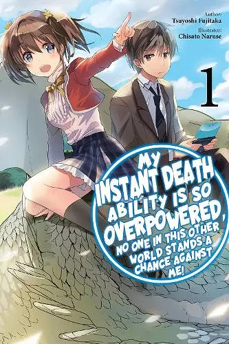 My Instant Death Ability Is So Overpowered, No One in This Other World Stands a Chance Against Me!, Vol. 1 (light novel) cover