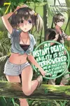 My Instant Death Ability Is So Overpowered, No One in This Other World Stands a Chance Against Me!, Vol. 7 (light novel) cover