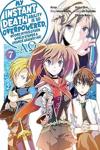 My Instant Death Ability Is So Overpowered, No One in This Other World Stands a Chance Against Me! —AO—, Vol. 7 (manga) cover