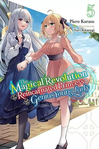 The Magical Revolution of the Reincarnated Princess and the Genius Young Lady, Vol. 5 (novel) cover