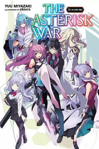 The Asterisk War, Vol. 17 (light novel) cover