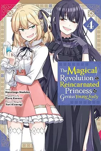 The Magical Revolution of the Reincarnated Princess and the Genius Young Lady, Vol. 4 (manga) cover