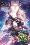 Reign of the Seven Spellblades, Vol. 10 (light novel) cover