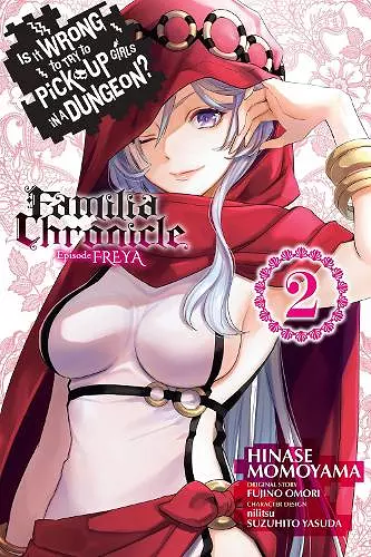 Is It Wrong to Try to Pick Up Girls in a Dungeon? Familia Chronicle Episode Freya, Vol. 2 (manga) cover