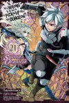 Is It Wrong to Try to Pick Up Girls in a Dungeon? On the Side: Sword Oratoria, Vol. 21 (manga) cover