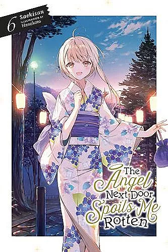 The Angel Next Door Spoils Me Rotten, Vol. 6 (light novel) cover