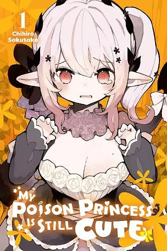 My Poison Princess Is Still Cute, Vol. 1 cover