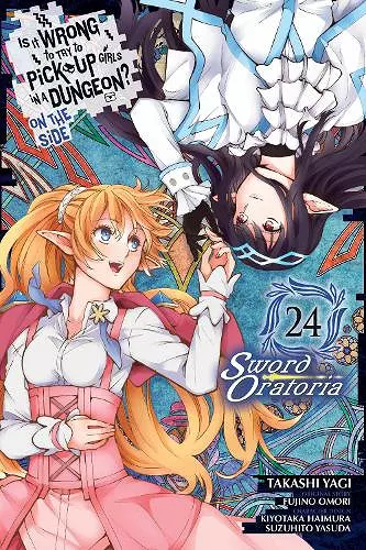 Is It Wrong to Try to Pick Up Girls in a Dungeon? On the Side: Sword Oratoria, Vol. 24 (manga) cover