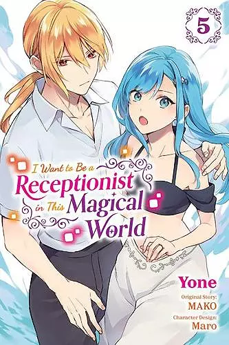 I Want to Be a Receptionist in This Magical World, Vol. 5 (manga) cover