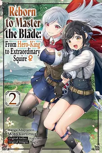 Reborn to Master the Blade: From Hero-King to Extraordinary Squire, Vol. 2 (manga) cover