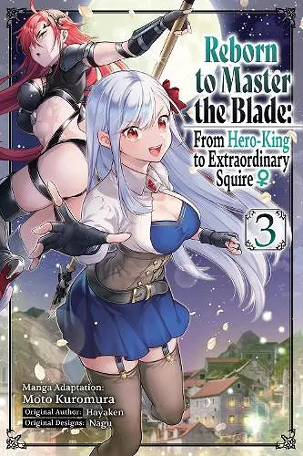 Reborn to Master the Blade: From Hero-King to Extraordinary Squire, Vol. 3 (manga) cover