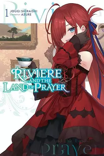 Riviere and the Land of Prayer, Vol. 1 (light novel) cover