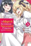 The Magical Revolution of the Reincarnated Princess and the Genius Young Lady, Vol. 5 (manga) cover