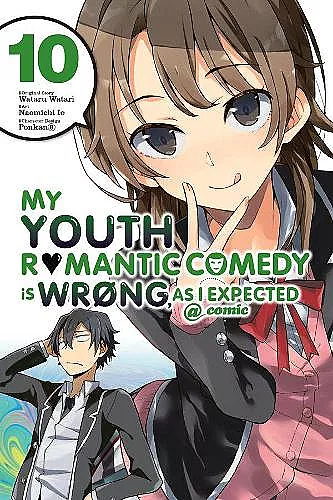 My Youth Romantic Comedy is Wrong, As I Expected @ comic, Vol. 10 (manga) cover