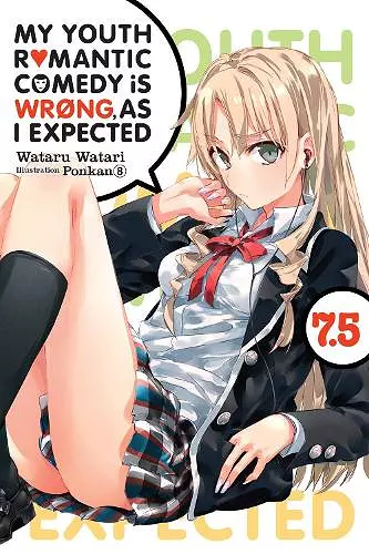 My Youth Romantic Comedy Is Wrong, As I Expected, Vol. 7.5 (light novel) cover