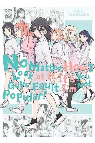 No Matter How I Look at It, It's You Guys' Fault I'm Not Popular!, Vol. 22 cover