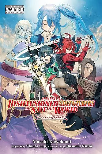 Apparently, Disillusioned Adventurers Will Save the World, Vol. 6 (manga) cover