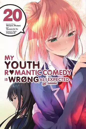 My Youth Romantic Comedy Is Wrong, As I Expected @ comic, Vol. 20 (manga) cover