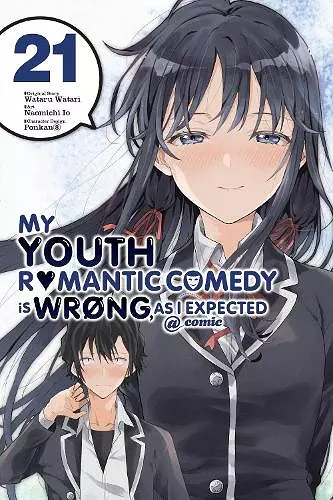 My Youth Romantic Comedy Is Wrong, As I Expected @ comic, Vol. 21 (manga) cover