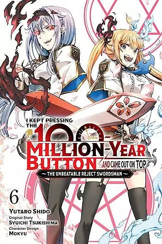 I Kept Pressing the 100-Million-Year Button and Came Out on Top, Vol. 6 (manga) cover