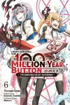 I Kept Pressing the 100-Million-Year Button and Came Out on Top, Vol. 6 (manga) cover