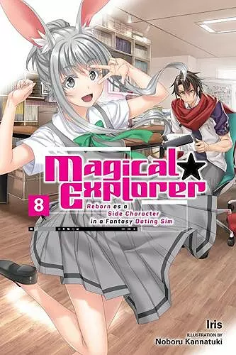 Magical Explorer, Vol. 8 (light novel) Reborn as a Side Character in a Fantasy Dating Sim cover