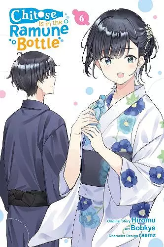 Chitose Is in the Ramune Bottle, Vol. 6 (manga) cover