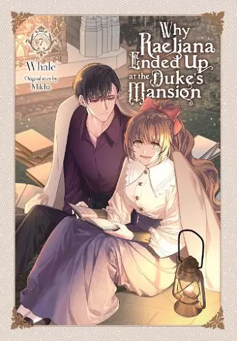 Why Raeliana Ended Up at the Duke's Mansion, Vol. 7 cover