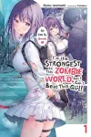 I'm the Strongest in This Zombie World, But I Can't Beat This Girl!, Vol. 1 cover