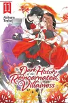 The Dark History of the Reincarnated Villainess, Vol. 11 cover