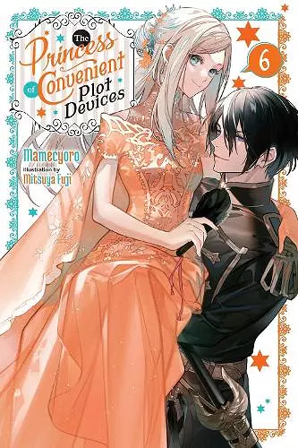 The Princess of Convenient Plot Devices, Vol. 6 (light novel) cover