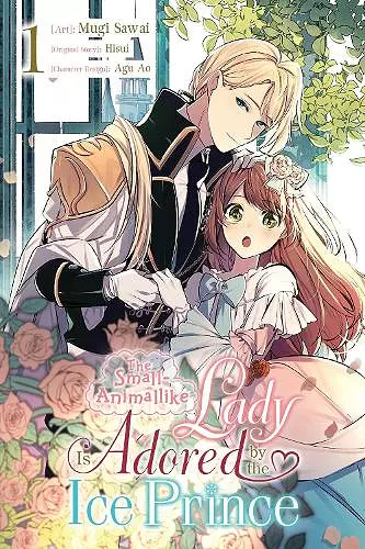 The Small-Animallike Lady Is Adored by the Ice Prince, Vol. 1 (manga) cover