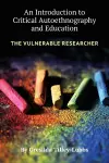 An Introduction to Critical Autoethnography and Education cover