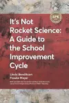 It's Not Rocket Science - A Guide to the School Improvement Cycle cover