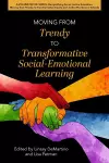 Moving from Trendy Social-Emotional Learning to Transformative Social-Emotional Learning cover