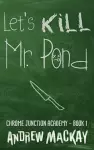 Let's Kill Mr Pond cover