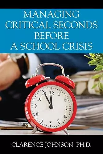 Managing Critical Seconds Before a School Crisis cover