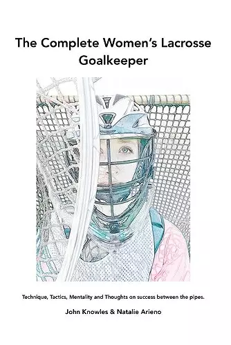 The Complete Women's Lacrosse Goalkeeper cover