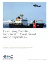 Identifying Potential Gaps in U.S. Coast Guard Arctic Capabilities cover